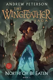 Omslag van North! Or Be Eaten The Wingfeather Saga Book 2