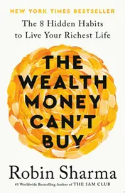 Omslag van The Wealth Money Can't Buy The 8 Hidden Habits to Live Your Richest Life