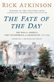 Omslag van The Fate of the Day The War for America, Fort Ticonderoga to Charleston, 1777-1780