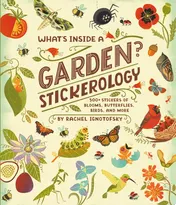Omslag van What's Inside a Garden? Stickerology 500+ Stickers of Blooms, Butterflies, Birds, and More; Stickers for Gardeners, Nature-Lovers, and More; Stickers for Journals, Water Bottles, and Laptops