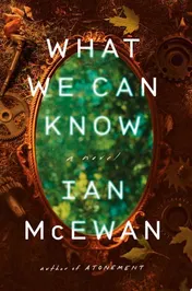 Omslag van What We Can Know A Novel