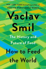 Omslag van How to Feed the World The History and Future of Food