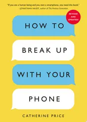 Omslag van How to Break Up with Your Phone, Revised Edition The 30-Day Digital Detox Plan