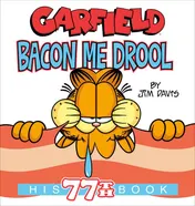 Omslag van Garfield Bacon Me Drool His 77th Book