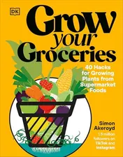 Omslag van Grow Your Groceries 40 Hacks for Growing Plants from Supermarket Foods