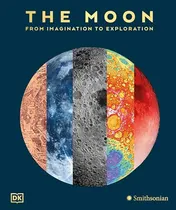 Omslag van The Moon From Imagination to Exploration