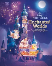 Omslag van Disney Princess Enchanted Worlds Look Inside the Spellbinding Kingdoms