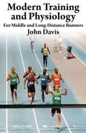 Omslag van Modern Training and Physiology for Middle and Long-Distance Runners