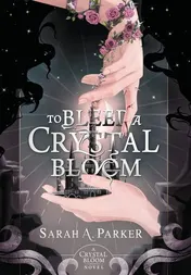 Omslag van To Bleed a Crystal Bloom
