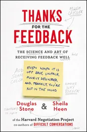 Omslag van Thanks for the Feedback The Science and Art of Receiving Feedback Well