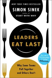 Omslag van Leaders Eat Last Why Some Teams Pull Together and Others Don't