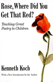 Omslag van Rose, Where Did You Get That Red? Teaching Great Poetry to Children