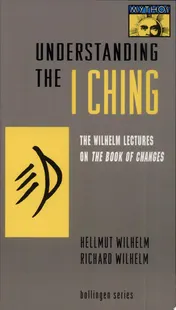Omslag van Understanding the I Ching The Wilhelm Lectures on the Book of Changes