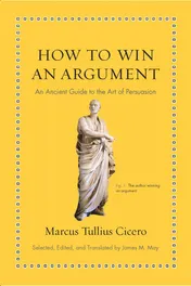 Omslag van How to Win an Argument An Ancient Guide to the Art of Persuasion