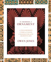 Omslag van The Grammar of Ornament A Visual Reference of Form and Colour in Architecture and the Decorative Arts - The Complete and Unabridged Full-color Edition