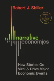 Omslag van Narrative Economics How Stories Go Viral and Drive Major Economic Events