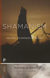 Omslag van Shamanism Archaic Techniques of Ecstasy