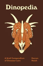 Omslag van Dinopedia A Brief Compendium of Dinosaur Lore
