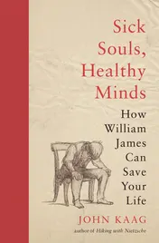 Omslag van Sick Souls, Healthy Minds How William James Can Save Your Life