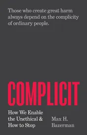 Omslag van Complicit How We Enable the Unethical and How to Stop