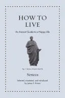 Omslag van How to Live An Ancient Guide to a Happy Life