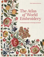 Omslag van The Atlas of World Embroidery A Global Exploration of Heritage and Styles