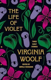 Omslag van The Life of Violet Three Early Stories