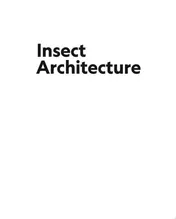 Omslag van Insect Architecture How Insects Build, Engineer, and Shape Their World