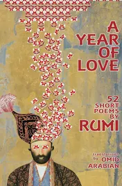 Omslag van A Year Of Love 52 Short Poems by Rumi