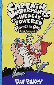 Omslag van Captain Underpants: Two Wedgie-Powered Novels in One (Full Colour!)