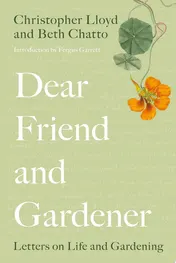 Omslag van Dear Friend and Gardener Letters on Life and Gardening