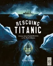 Omslag van Rescuing Titanic A True Story of Quiet Bravery in the North Atlantic
