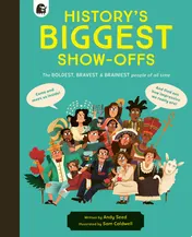 Omslag van History's BIGGEST Show-offs The Boldest, Bravest and Brainiest People of All Time