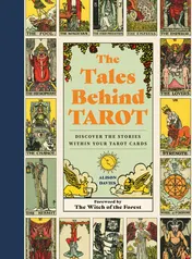Omslag van The Tales Behind Tarot Discover the Stories Within Your Tarot Cards
