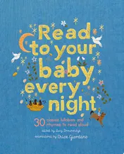 Omslag van Read to Your Baby Every Night 30 Classic Lullabies and Rhymes to Read Aloud