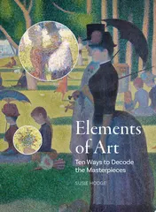 Omslag van Elements of Art Ten Ways to Decode the Masterpieces