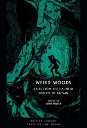 Omslag van Weird Woods Tales from the Haunted Forests of Britain