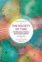 Omslag van The Society of Time The Original Trilogy and Other Stories