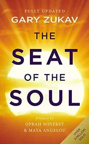 Omslag van The Seat of the Soul An Inspiring Vision of Humanity's Spiritual Destiny