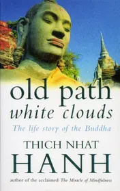 Omslag van Old Path White Clouds The Life Story of the Buddha