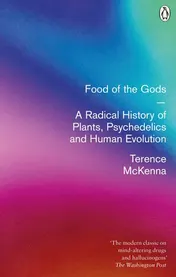 Omslag van Food of the Gods The Search for the Original Tree of Knowledge : a Radical History of Plants, Drugs and Human Evolution