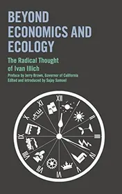 Omslag van Beyond Economics and Ecology: the Radical Thought of Ivan Illich