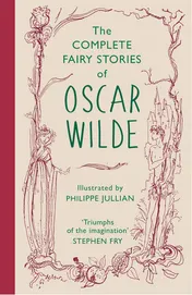 Omslag van The Complete Fairy Stories of Oscar Wilde Classic Tales That Will Delight This Christmas