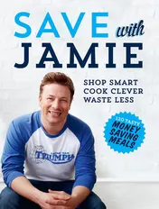 Omslag van Save with Jamie Shop Smart, Cook Clever, Waste Less