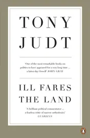 Omslag van Ill Fares The Land A Treatise On Our Present Discontents