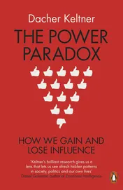 Omslag van The Power Paradox How We Gain and Lose Influence