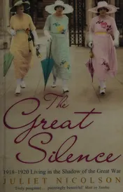 Omslag van The Great Silence 1918-1920: Living in the Shadow of the Great War