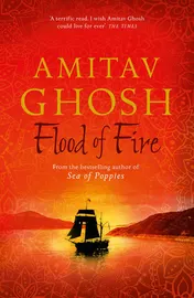 Omslag van Flood of Fire Ibis Trilogy Book 3