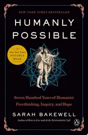 Omslag van Humanly Possible Seven Hundred Years of Humanist Freethinking, Inquiry, and Hope