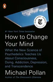 Omslag van How to Change Your Mind What the New Science of Psychedelics Teaches Us About Consciousness, Dying, Addiction, Depression, and Transcendence